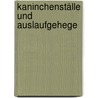 Kaninchenställe und Auslaufgehege door Lothar Thormann