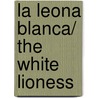 La leona blanca/ The White Lioness door Henning Mankell