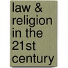 Law & Religion In The 21st Century by Svend Andersen