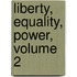 Liberty, Equality, Power, Volume 2
