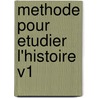 Methode Pour Etudier L'Histoire V1 by Nicolas Lenglet Dufresnoy