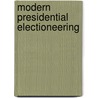 Modern Presidential Electioneering by Jody C. Baumgartner