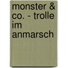 Monster & Co. - Trolle im Anmarsch door The Beastly Boys