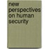 New Perspectives On Human Security