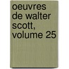 Oeuvres de Walter Scott, Volume 25 door Walter Scott