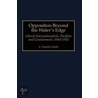 Opposition Beyond The Water's Edge door E. Timothy Smith