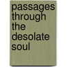 Passages Through the Desolate Soul by M. Viles Anne