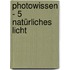 PhotoWissen - 5 Natürliches Licht