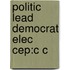 Politic Lead Democrat Elec Cep:c C