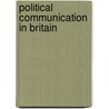 Political Communication In Britain door Dominic Wring