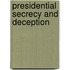 Presidential Secrecy And Deception
