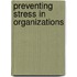 Preventing Stress In Organizations