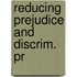 Reducing Prejudice And Discrim. Pr