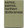 Samos, Patmos, Northern Dodecanese door Dieter Graf