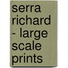 Serra Richard - Large Scale Prints door Richard Serra