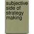 Subjective Side Of Strategy Making