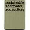 Sustainable Freshwater Aquaculture by Nick Romanowski