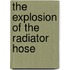 The Explosion Of The Radiator Hose