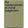 The Measurement Of Moral Judgement door Lawrence Kohlberg