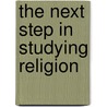 The Next Step in Studying Religion door Mathieu E. Courville
