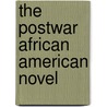 The Postwar African American Novel by Stephanie Brown