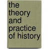 The Theory And Practice Of History door Leopold Von Ranke