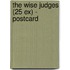 The Wise Judges (25 ex) - postcard