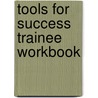 Tools for Success Trainee Workbook by National Center for Construction Educati