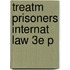 Treatm Prisoners Internat Law 3e P