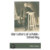 War Letters Of A Public-School Boy by Sir Henry Jones