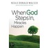 When God Steps In, Miracles Happen