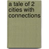 A Tale of 2 Cities With Connections door Charles Dickens