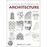 A Visual Dictionary Of Architecture by Frank Ching