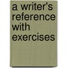 A Writer's Reference With Exercises by University Nancy Sommers