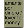 Amante por dinero / Lover for Money door Trish Morey