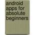 Android Apps For Absolute Beginners