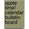 Apple Time! Calendar Bulletin Board door Scholastic Inc.