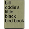 Bill Oddie's Little Black Bird Book door Bill Oddie