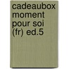 Cadeaubox Moment Pour Soi (fr) Ed.5 by n.v.t.