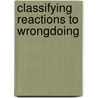 Classifying Reactions To Wrongdoing door R. Murray Thomas