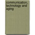 Communication, Technology and Aging