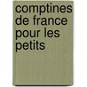 Comptines de France pour les petits by Hervé le Goff