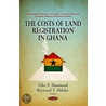 Costs Of Land Registration In Ghana door Raymond T. Abdulai