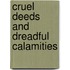 Cruel Deeds And Dreadful Calamities