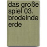 Das große Spiel 03. Brodelnde Erde door Pécau