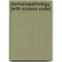Dermatopathology [With Access Code]