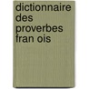 Dictionnaire Des Proverbes Fran Ois door Andr -Joseph Panckoucke