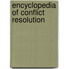 Encyclopedia Of Conflict Resolution door Heidi Burgess