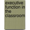 Executive Function In The Classroom door Christopher Kaufman