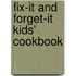 Fix-It and Forget-It Kids' Cookbook